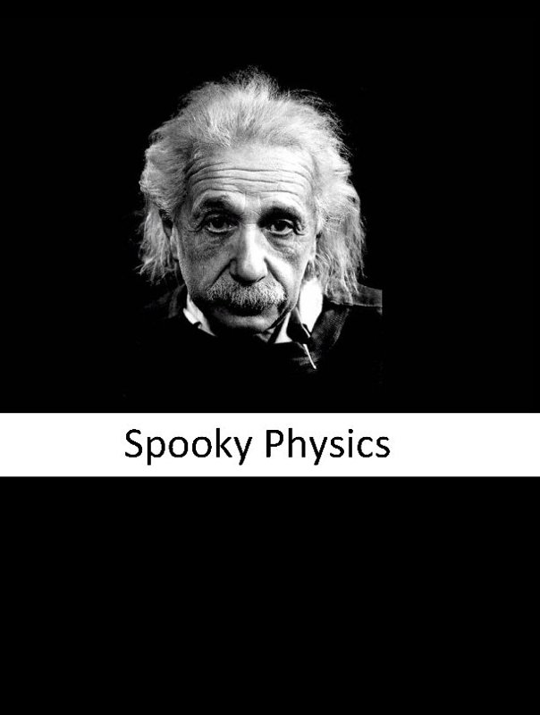 Spooky Physics