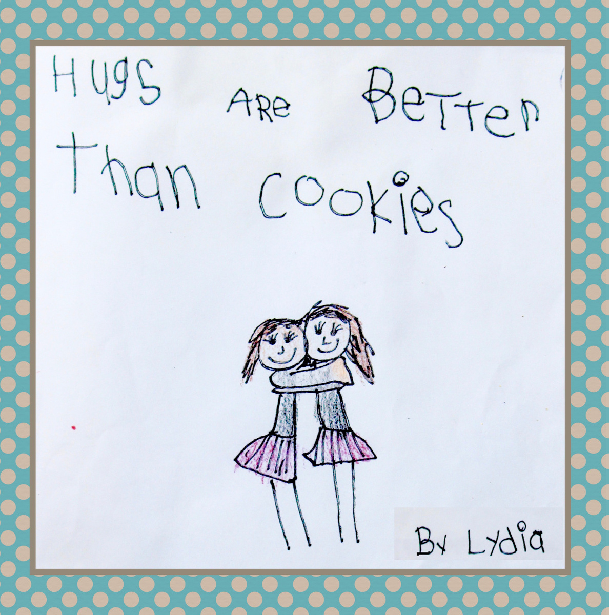 Hugs are Better than Cookies