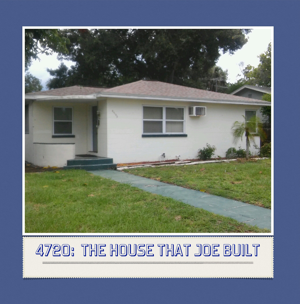 4720: The House that Joe Built